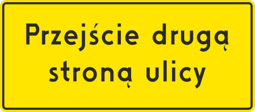 Znak F-9 Objazd Przejście Drugą Stroną Ulicy 250x600 typ 2 odblaskowy komunikat dla pieszych widoczny po zmroku.