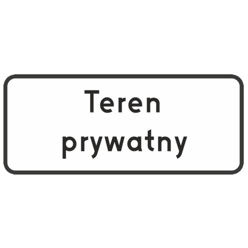 Tabliczka teren prywatny 250 x 600 mm, 1 typ jasny komunikat informacyjny o własności gruntu, wykonany na trwałym podkładzie odpornym na warunki pogodowe.