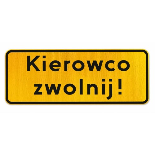 Tabliczka kierowco zwolnij pod znaki 250x600 mm typ 1 ostrzegawczy panel uzupełniający do montażu pod znakami pionowymi, wymuszający uwagę uczestników ruchu.