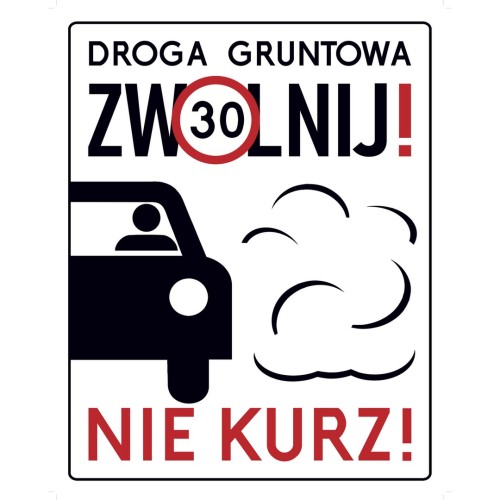 Tablica informacyjna NIE KURZ! odblaskowa tablica ostrzegawcza wymuszająca spokojną jazdę na drogach nieutwardzonych.
