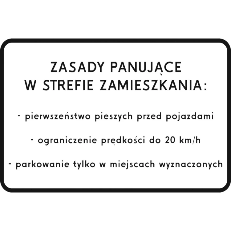 Zasady panujące w strefie zamieszkania 600x900 1 typ edukacyjna tablica informacyjna przypominająca o pierwszeństwie pieszych i ograniczeniu prędkości.