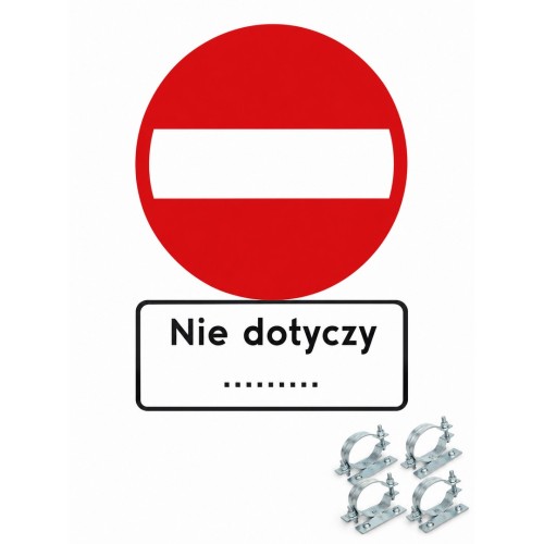 Zestaw znaków B-2 + Tabl. Nie dotyczy ... 600 typ I znak zakazu wjazdu z doprecyzowaniem uprawnionych użytkowników drogi z uchwytami